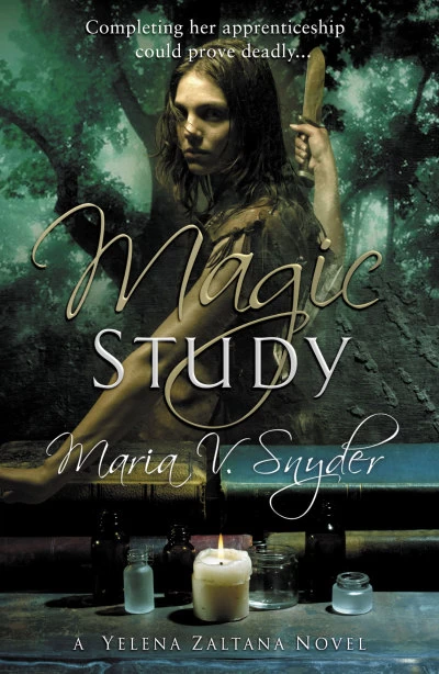 Magic Study (Yelena Zaltana #2) by Maria V. Snyder
