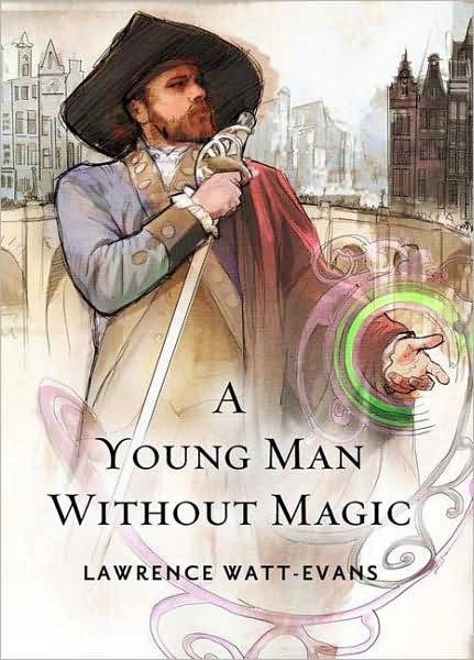 A Young Man Without Magic (The Fall of the Sorcerers #1) by Lawrence Watt-Evans