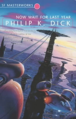 Now Wait for Last Year by Philip K. Dick