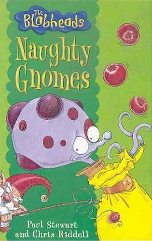 Naughty Gnomes by Paul Stewart, Chris Riddell