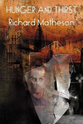 Hunger and Thirst by Richard Matheson