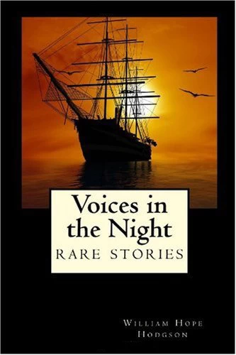 Voices in the Night: Rare Stories by William Hope Hodgson