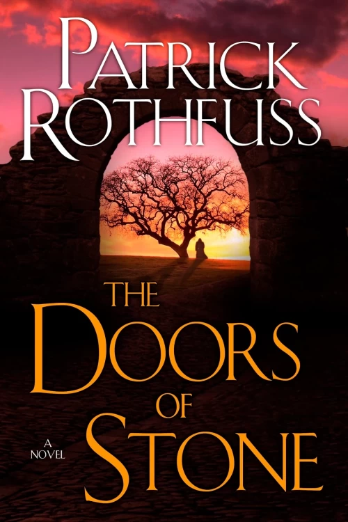 The Doors of Stone (The Kingkiller Chronicle #3) by Patrick Rothfuss