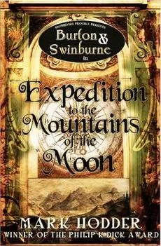 Burton & Swinburne in Expedition to the Mountains of the Moon (Burton & Swinburne #3) by Mark Hodder