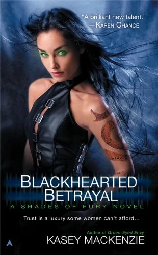 Blackhearted Betrayal (Shades of Fury #3) by Kasey MacKenzie