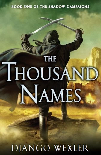 The Thousand Names (The Shadow Campaigns #1) by Django Wexler