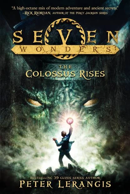 The Colossus Rises (Seven Wonders #1) by Peter Lerangis