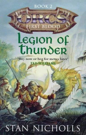 Legion of Thunder (Orcs: First Blood #2) by Stan Nicholls