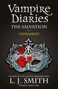 Unmasked (The Vampire Diaries: The Salvation Trilogy #3) by L. J. Smith, Aubrey Clark