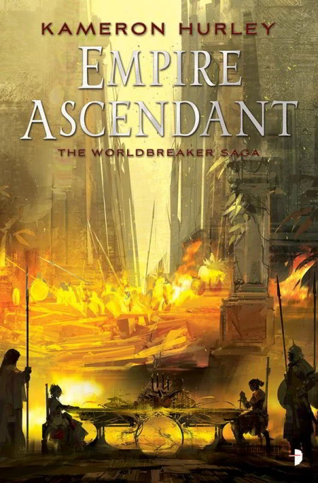 The Empire Ascendant (The Worldbreaker Saga #2) by Kameron Hurley