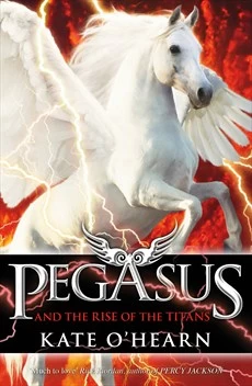 Pegasus and the Rise of the Titans (Pegasus #5) by Kate O'Hearn