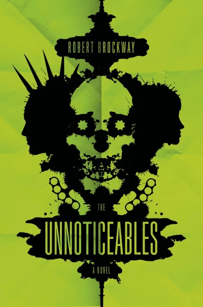 The Unnoticeables (The Vicious Circuit #1) by Robert Brockway