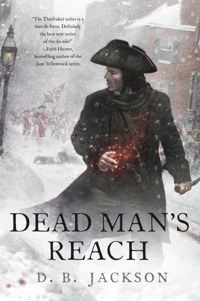 Dead Man's Reach (The Thieftaker Chronicles #4) by D. B. Jackson