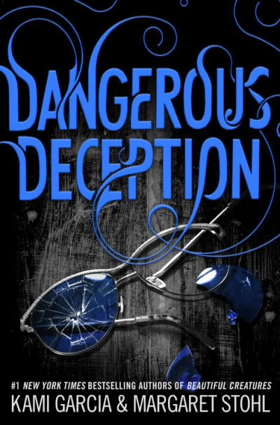 Dangerous Deception (Dangerous Creatures #2) by Kami Garcia, Margaret Stohl