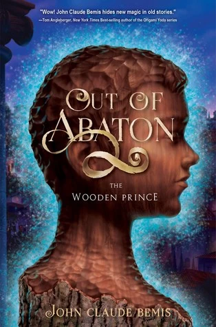 The Wooden Prince (Out of Abaton #1) by John Claude Bemis