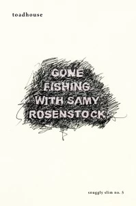 Gone Fishing with Samy Rosenstock by Toadhouse 