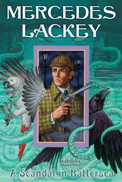 A Scandal in Battersea (Elemental Masters #12) by Mercedes Lackey