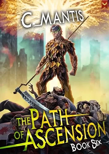 The Path of Ascension 6 (The Path of Ascension #6) by C. Mantis