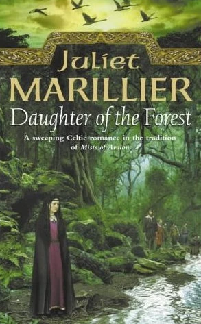 Daughter of the Forest (The Sevenwaters Trilogy #1) by Juliet Marillier