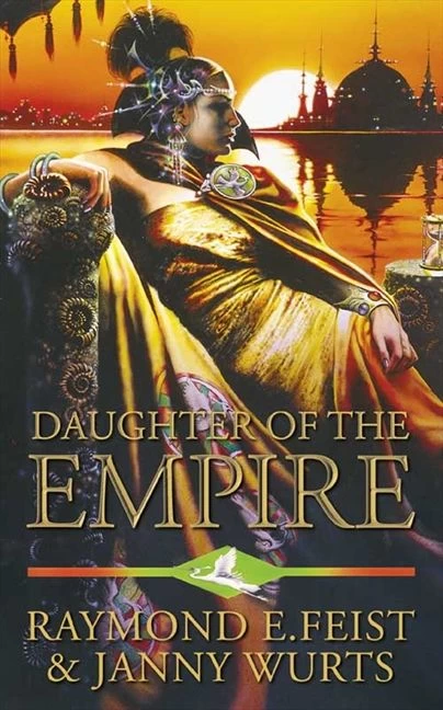Daughter of the Empire (The Empire Trilogy #1) by Raymond E. Feist, Janny Wurts