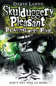 Playing with Fire (Skulduggery Pleasant #2)