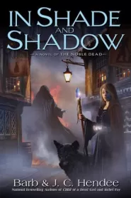 In Shade and Shadow (The Noble Dead #7)