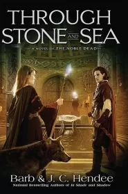 Through Stone and Sea (The Noble Dead #8)