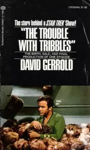 The Trouble with Tribbles: The Birth, Sale and Final Production of One Episode