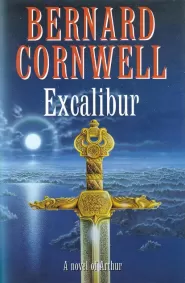 Excalibur – A Novel of Arthur (The Warlord Chronicles #3)