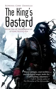 The King's Bastard (The Chronicles of King Rolen's Kin #1)