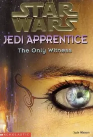 The Only Witness (Star Wars: Jedi Apprentice #17)