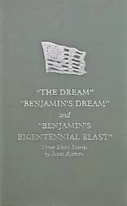 Dream, Benjamin's Dream and Benjamin's Bicentennial Blast