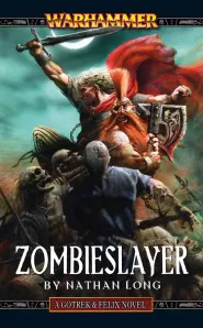 Zombieslayer (Warhammer: Gotrex & Felix #12)