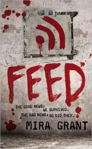 Feed (Newsflesh #1)