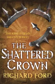 The Shattered Crown (Steelhaven #2)