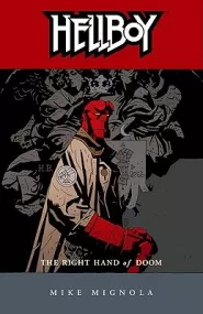 Hellboy: The Right Hand of Doom (Hellboy #4)