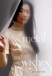 Of Metal and Wishes (Of Metal and Wishes #1)