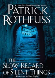 The Slow Regard of Silent Things (The Kingkiller Chronicle #2.5)