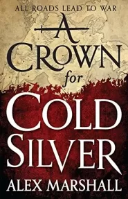 A Crown for Cold Silver (The Crimson Empire #1)