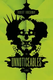 The Unnoticeables (The Vicious Circuit #1)