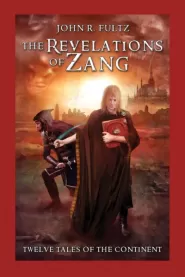 The Revelations of Zang: Twelve Tales of the Continent