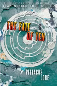 The Fate of Ten (Lorien Legacies #6)