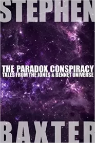 The Paradox Conspiracy: Tales from the Jones & Bennet Universe