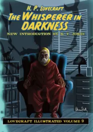 The Whisperer in Darkness (Lovecraft Illustrated #9)