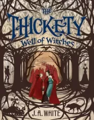 Well of Witches (The Thickety #3)