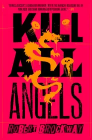 Kill All Angels (The Vicious Circuit #3)