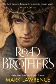Road Brothers: More Tales from the Broken Empire