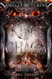 King of Chaos (Legacy of the Nine Realms #6)