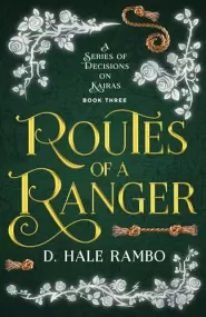 Routes of a Ranger (A Series of Decisions on Kairas #3)