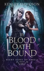 By Blood Oath Bound (Night Elves of Abreia #2)